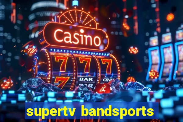 supertv bandsports